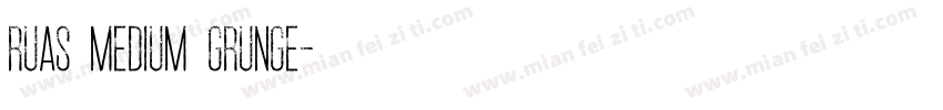 Ruas Medium Grunge字体转换